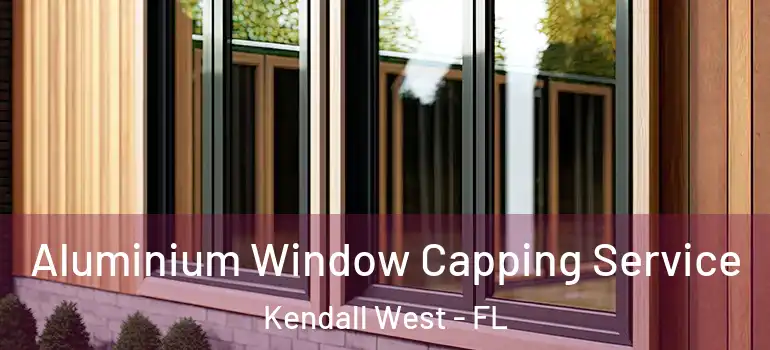  Aluminium Window Capping Service Kendall West - FL