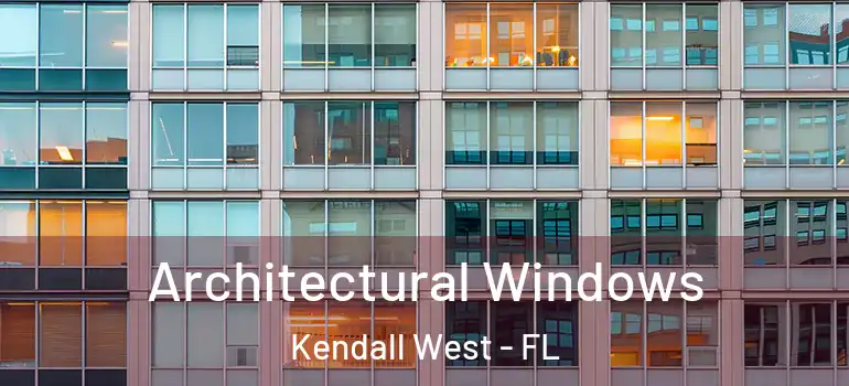  Architectural Windows Kendall West - FL
