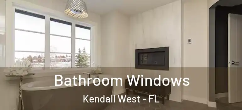  Bathroom Windows Kendall West - FL