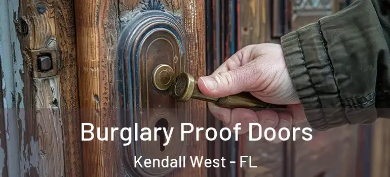  Burglary Proof Doors Kendall West - FL