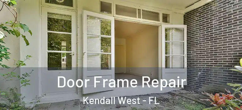  Door Frame Repair Kendall West - FL