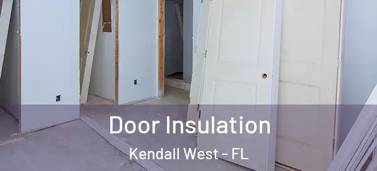  Door Insulation Kendall West - FL
