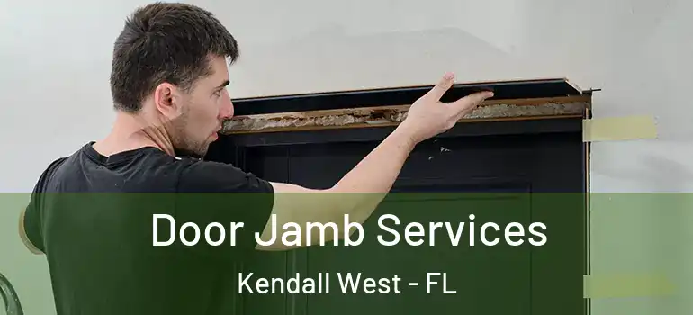  Door Jamb Services Kendall West - FL