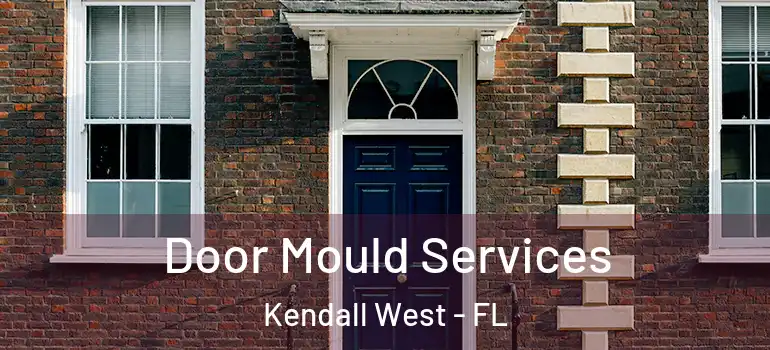  Door Mould Services Kendall West - FL