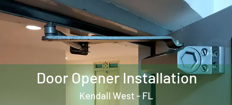  Door Opener Installation Kendall West - FL