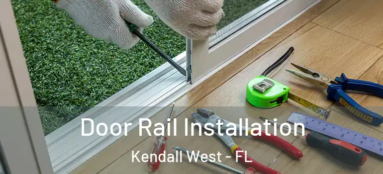  Door Rail Installation Kendall West - FL