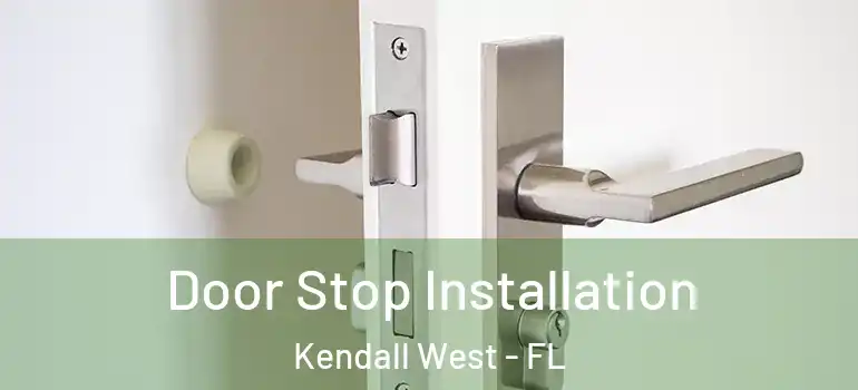  Door Stop Installation Kendall West - FL
