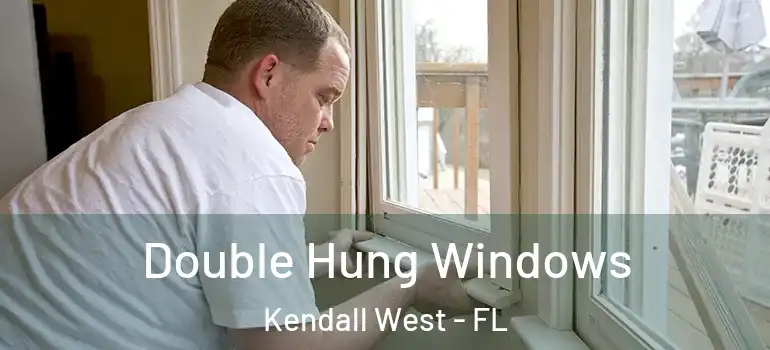  Double Hung Windows Kendall West - FL