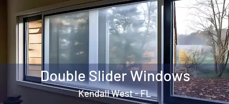  Double Slider Windows Kendall West - FL