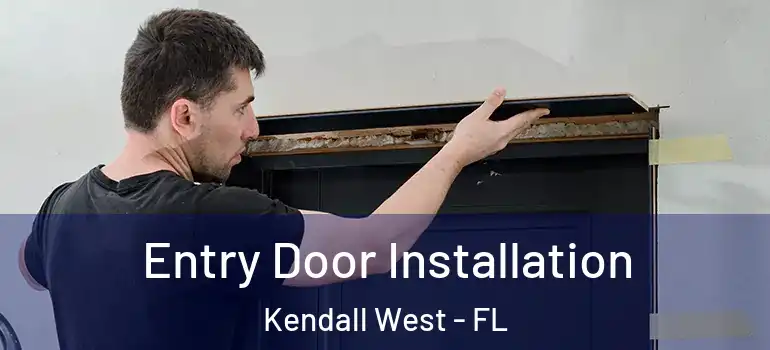  Entry Door Installation Kendall West - FL
