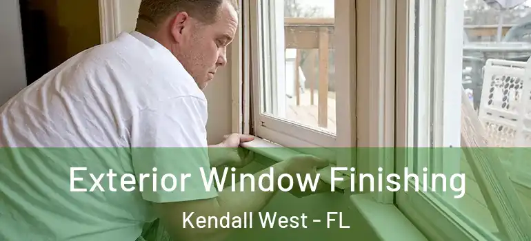  Exterior Window Finishing Kendall West - FL