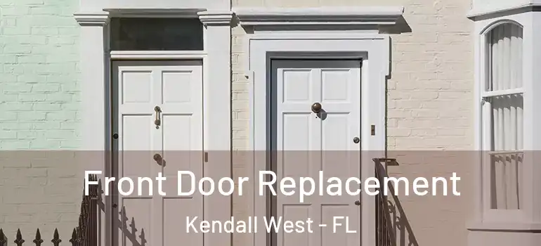  Front Door Replacement Kendall West - FL