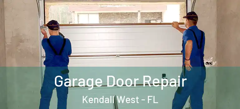  Garage Door Repair Kendall West - FL