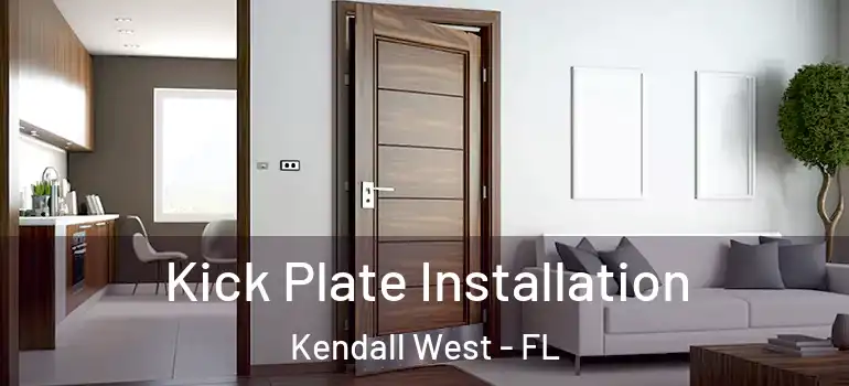  Kick Plate Installation Kendall West - FL