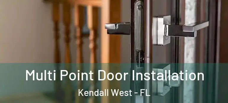  Multi Point Door Installation Kendall West - FL