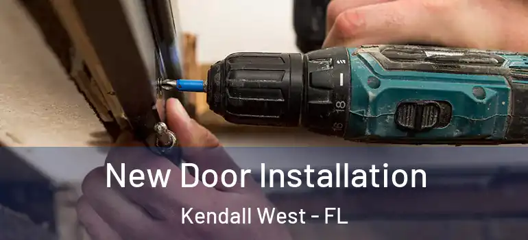  New Door Installation Kendall West - FL