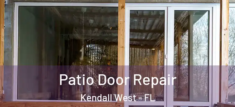  Patio Door Repair Kendall West - FL