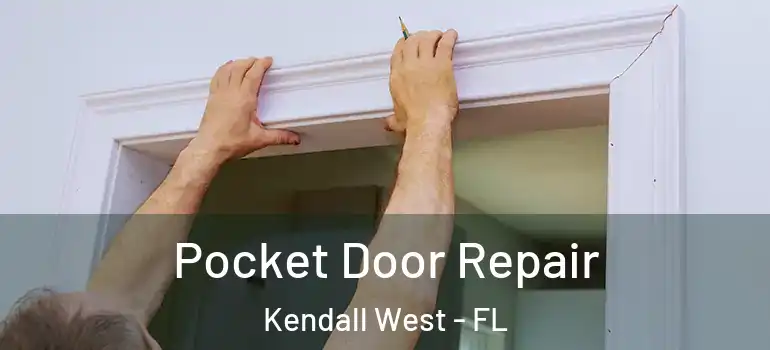  Pocket Door Repair Kendall West - FL