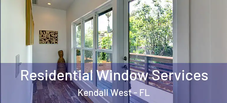  Residential Window Services Kendall West - FL