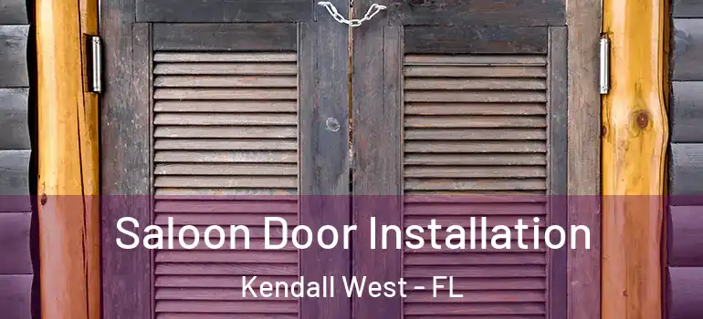  Saloon Door Installation Kendall West - FL