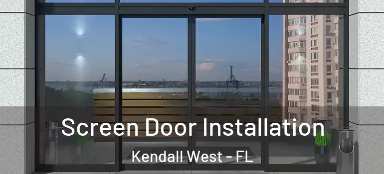  Screen Door Installation Kendall West - FL
