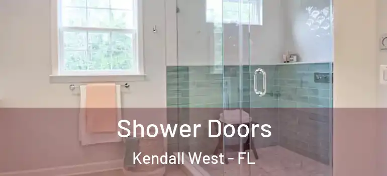  Shower Doors Kendall West - FL