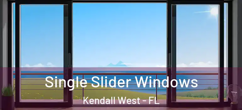  Single Slider Windows Kendall West - FL
