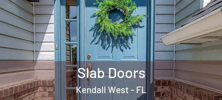  Slab Doors Kendall West - FL