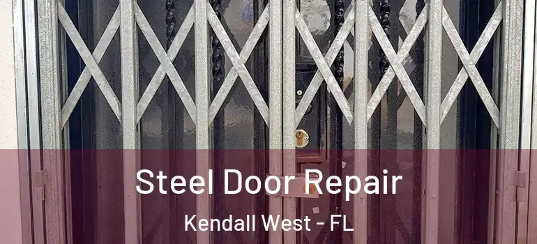  Steel Door Repair Kendall West - FL