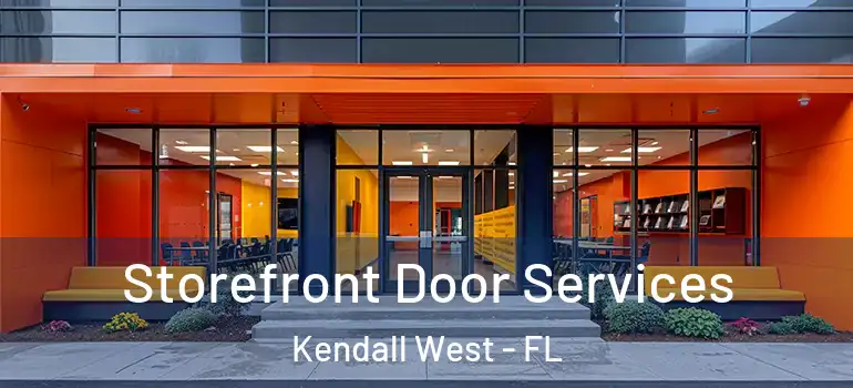  Storefront Door Services Kendall West - FL