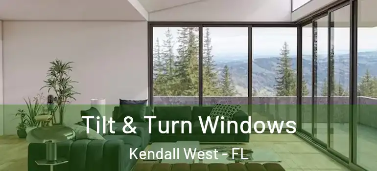  Tilt & Turn Windows Kendall West - FL