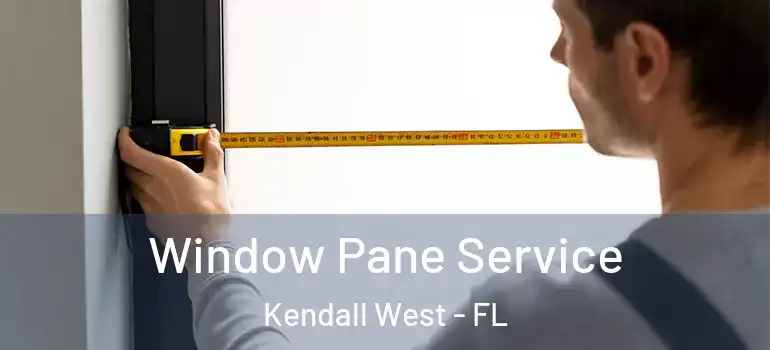  Window Pane Service Kendall West - FL