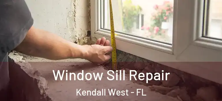  Window Sill Repair Kendall West - FL